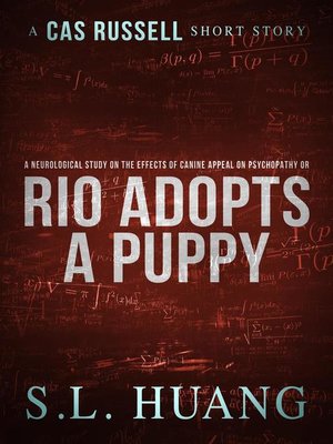 cover image of A Neurological Study on the Effects of Canine Appeal on Psychopathy, or, Rio Adopts a Puppy